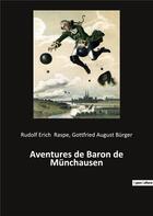 Couverture du livre « Aventures de baron de Münchausen » de Gottfried August Burger et Rudolf Erich Raspe aux éditions Culturea