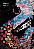 Couverture du livre « Désordre » de Sandra Wild aux éditions Falcon Editions