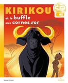 Couverture du livre « Kirikou et le buffle aux cornes d'or » de Michel Ocelot aux éditions Milan