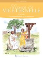 Couverture du livre « Source de vie éternelle : Le credo, les commandements et les sacrements » de Gerald De Servigny aux éditions Editions De L'esperance