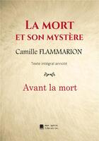 Couverture du livre « La mort et son mystère : avant la mort » de Camille Flammarion aux éditions Mon Autre Librairie