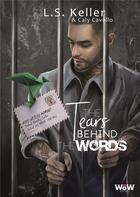 Couverture du livre « The tears behind the words » de L. S. Keller et Caly Cavallo aux éditions Wow Editions