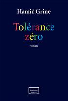 Couverture du livre « Tolérance zéro » de Hamid Grine et Jean Defraux aux éditions Altava