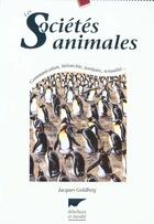 Couverture du livre « Societes Animales (Les) » de Jacques Goldberg aux éditions Delachaux & Niestle