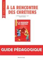 Couverture du livre « À la rencontre des chrétiens ; CE2 ; livre du maître » de Delphine Pasteau aux éditions Mame