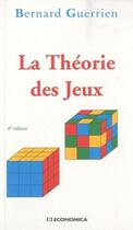 Couverture du livre « Théorie des jeux (4e édition) » de Bernard Guerrien aux éditions Economica