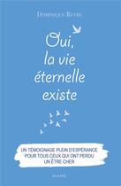 Couverture du livre « Oui, la vieéeternelle existe » de Dominique Reyre aux éditions Mame