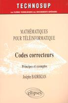 Couverture du livre « Mathematiques pour teleinformatique codes correcteurs principes et exemples » de Badrikian aux éditions Ellipses