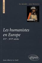 Couverture du livre « L'Europe des humanistes » de Le Gall aux éditions Ellipses