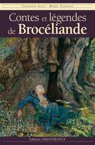 Couverture du livre « Contes et légendes de Brocéliande » de Claudine Glot et Marie Tanneux aux éditions Editions Ouest-france