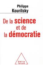 Couverture du livre « De la science et de la démocratie » de Philippe Kourilsky aux éditions Odile Jacob