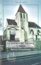 Couverture du livre « Notion de village à Paris ; Charonne ; un espace HU » de Thierry Fayt aux éditions L'harmattan