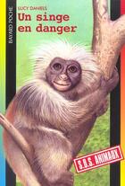 Couverture du livre « S.O.S. animaux t.325 ; un singe en danger » de Lucy Daniels aux éditions Bayard Jeunesse