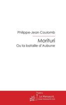 Couverture du livre « Morituri » de Coulomb P-J. aux éditions Le Manuscrit