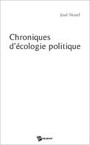 Couverture du livre « Chroniques d'écologie politique » de Jose Nosel aux éditions Publibook