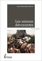 Couverture du livre « Les saisons dévorantes » de Fournier Anne Emmanu aux éditions Societe Des Ecrivains