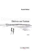 Couverture du livre « Dérives sur l'estran » de Rudolf Nikkel aux éditions La Bruyere