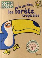 Couverture du livre « La vie dans les forêts tropicales » de Piccolia aux éditions Piccolia