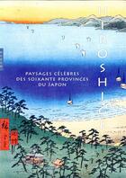 Couverture du livre « Hiroshige, paysages célèbres des soixante provinces du Japon » de Anne Sefrioui aux éditions Hazan