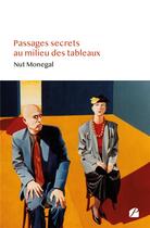 Couverture du livre « Passages secrets au milieu des tableaux » de Nut Monegal aux éditions Du Pantheon
