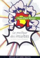 Couverture du livre « Le meilleur des insultes ; et autres noms d'oiseaux » de Jean-Paul Morel aux éditions Mille Et Une Nuits