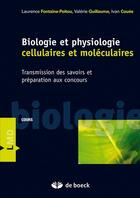 Couverture du livre « Biologie et physiologie cellulaires et moléculaires ; transmission des savoirs et préparation aux concours » de Laurence Fontaine-Poitou et Ivan Couee et Valerie Guillaume aux éditions De Boeck Superieur