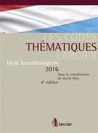 Couverture du livre « Droit luxembourgeois 2016 » de David Hiez aux éditions Larcier