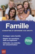 Couverture du livre « Famille 2015 ; connaître et défendre vos droits » de  aux éditions Prat