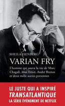 Couverture du livre « Varian Fry : l'homme qui sauva Marc Chagall, Max Ernst, André Breton et deux mille autres personnes » de Sheila Isenberg aux éditions Archipel