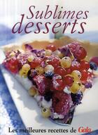 Couverture du livre « Sublimes desserts » de  aux éditions Gala