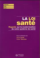 Couverture du livre « La loi sante - regards sur la modernisation de notre systeme de sante » de Tabuteau/Laude aux éditions Ehesp