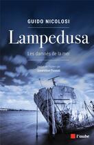 Couverture du livre « Lampedusa ; corps, images et narration de l'immigration » de Guido Nicolosi aux éditions Editions De L'aube