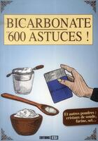 Couverture du livre « Bicarbonate ; les 600 astuces ! » de  aux éditions Editions Esi