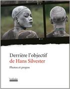 Couverture du livre « Derrière l'objectif de Hans Silvester » de Hans Silvester aux éditions Hoebeke