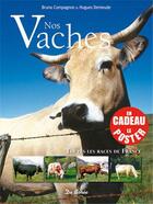Couverture du livre « Nos vaches ; toutes les races de France » de Bruno Compagnon et Hugues Demeude aux éditions De Boree