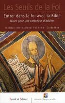 Couverture du livre « Entrer dans la foi avec la Bible ; jalons pour une catéchèse d'adultes » de Le Peltier aux éditions Parole Et Silence