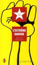 Couverture du livre « L'extrême gauche » de Olivier Piot aux éditions Le Cavalier Bleu