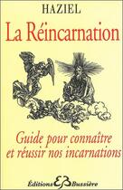 Couverture du livre « La réincarnation ; guide pour connaître et réussir nos incarnations » de Haziel aux éditions Bussiere