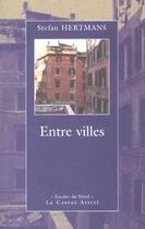 Couverture du livre « Entre villes » de Stefan Hertmans aux éditions Castor Astral