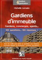 Couverture du livre « Gardiens d'immeubles ; 100 questions... 100 réponses ! » de Michelle Lemaire aux éditions Puits Fleuri