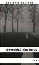 Couverture du livre « Devezhiou glac'harus » de Laurence Lavrand aux éditions Keit Vimp Bev