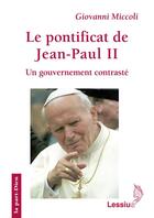 Couverture du livre « Le pontificat de Jean-Paul II ; un gouvernement contrasté » de Giovann Miccoli aux éditions Lessius