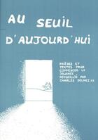 Couverture du livre « Au seuil d'aujourd'hui » de Charles Delhez aux éditions Fidelite