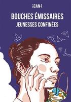 Couverture du livre « Bouches émissaires, jeunesses confinées » de Scan-R aux éditions Editions Namuroises