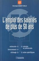 Couverture du livre « Emploi des salaries de plus de 50 ans » de Baudet Caille aux éditions Liaisons