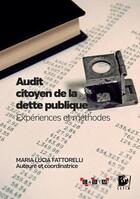 Couverture du livre « Audit citoyen de la dette publique ; expériences et méthodes » de Maria Lucia Fattorelli aux éditions Cetim Ch