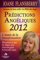 Couverture du livre « Prédictions angéliques 2012 » de Joane Flansberry aux éditions Dauphin Blanc