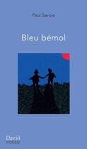 Couverture du livre « Bleu bemol » de Paul Savoie aux éditions Editions David