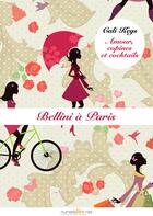 Couverture du livre « Amour, copines et cocktails t.6 ; Bellini à Paris » de Cali Keys aux éditions Numeriklivres