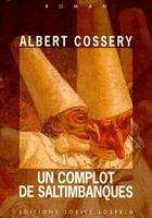 Couverture du livre « Un complot de saltimbanques » de Albert Cossery aux éditions Joelle Losfeld